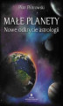Okładka książki: Małe planety. Nowe odkrycie astrologii