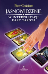 Okładka: Jasnowidzenie w interpretacji kart Tarota