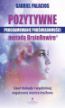 Okładka książki: Pozytywne programowanie podświadomości metodą BrainRewire®.