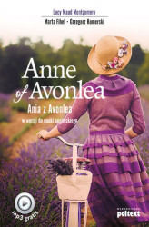 Okładka: Anne of Avonlea. Ania z Avonlea w wersji do nauki angielskiego