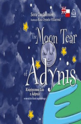 Okładka: The Moon Tear of Adynis. Księżycowa Łza z Adynis w wersji do nauki angielskiego