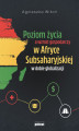 Okładka książki: Poziom życia a wzrost gospodarczy w Afryce Subsaharyjskiej w dobie globalizacji