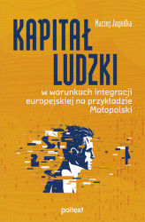 Okładka: Kapitał ludzki w warunkach integracji europejskiej na przykładzie Małopolski