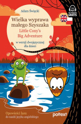 Okładka: Wielka wyprawa małego Szyszaka. Little Cony's Big Adventure w wersji dwujęzycznej dla dzieci