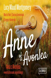 Okładka: Anne of Avonlea. Ania z Avonlea w wersji do nauki angielskiego