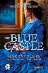 Okładka: The Blue Castle Błękitny Zamek w wersji do nauki angielskiego