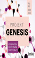 Okładka książki: Projekt Genesis. Czy biologia syntetyczna nas wyleczy?