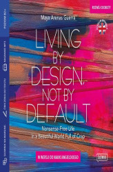 Okładka: Living by Design, Not by Default. Nonsense-free Life in a Beautiful World Full of Crap w wersji do nauki angielskiego
