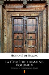 Okładka: La Comédie humaine. Volume V. Scènes de la vie de Province. Tome I