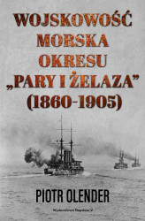 Okładka: Wojskowość morska okresu pary i żelaza, 1860-1905