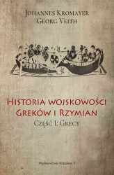 Okładka: Historia wojskowości Greków i Rzymian część I Grecy