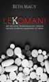Okładka książki: Lekomani. Jak koncerny farmaceutyczne i lekarze potrafią uzależnić pacjentów od leków