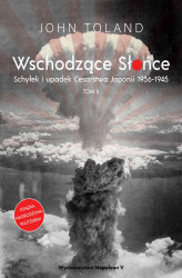 Okładka: Wschodzące Słońce. Schyłek i upadek Cesarstwa Japonii 1936-1945 tom II