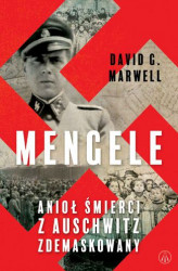 Okładka: Mengele. Anioł Śmierci z Auschwitz zdemaskowany