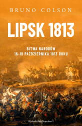 Okładka: Lipsk 1813. Bitwa Narodów 16-19 października 1813 roku