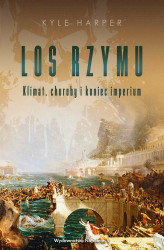 Okładka: Los Rzymu. Klimat, choroby i koniec imperium