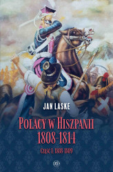 Okładka: Polacy w Hiszpanii 1808-1814. Część 1. 1808-1809