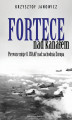 Okładka książki: Fortece nad kanałem. Pierwsze misje 8. USAAF nad zachodnią Europą