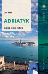 Okładka: Adriatyk. Miejsca, ludzie, historie