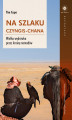 Okładka książki: Na szlaku Czyngis-chana