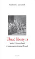 Okładka książki: Ubrać libertyna. Moda i (a)moralność w osiemnastowiecznej Francji