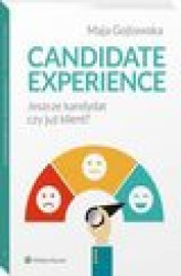 Okładka: Candidate experience.  Jeszcze kandydat, czy już klient?