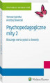 Okładka książki: Psychopedagogiczne mity 2. Dlaczego warto pytać o dowody