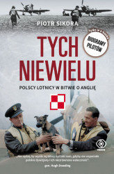 Okładka: Tych niewielu. Polscy lotnicy w bitwie o Anglię. Wydanie z biogramami pilotów