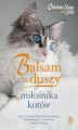 Okładka książki: Balsam dla duszy miłośnika kotów