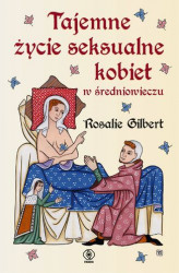 Okładka: Tajemne życie seksualne kobiet w średniowieczu