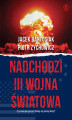 Okładka książki: Nadchodzi III wojna światowa. Czy Ameryka porzuci Polskę na pastwę Rosji?