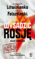 Okładka książki: Wysadzić Rosję. Kulisy intryg FSB