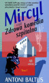 Okładka książki: Mircyl czyli Zdrowa komedia szpitalna. Tom 1