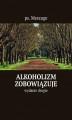 Okładka książki: Alkoholizm zobowiązuje