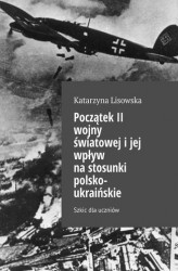 Okładka: Początek II wojny światowej i jej wpływ na stosunki polsko-ukraińskie