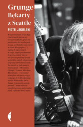 Okładka: Grunge. Bękarty z Seattle