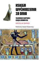 Okładka: Księga wychodzenia za dnia. Tajemnice egipskiej Księgi Umarłych