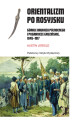 Okładka książki: Orientalizm po rosyjsku. Górale Kaukazu Północnego i pogranicze gruzińskie, 1845-1917