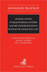 Okładka: Analiza i oceny funkcjonowania systemu dozoru elektronicznego w Polsce w latach 2013-2017