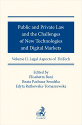Okładka: Public and Private Law and the Challenges of New Technologies and Digital Markets. Volume II. Legal Aspects of FinTech