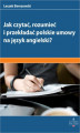 Okładka książki: Jak czytać rozumieć i przekładać polskie umowy na angielski?