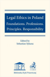 Okładka: Legal Ethics in Poland. Foundations. Professions. Principles. Responsibility