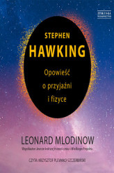Okładka: Stephen Hawking. Opowieść o przyjaźni i fizyce