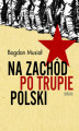 Okładka książki: Na Zachód po trupie Polski
