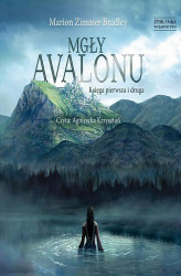 Okładka: Mgły Avalonu. Księga pierwsza i druga.