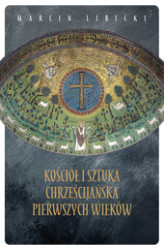 Okładka: Kościół i sztuka chrześcijańska pierwszych wieków