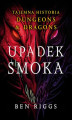Okładka książki: Upadek smoka. Tajemna historia Dungeons & Dragons