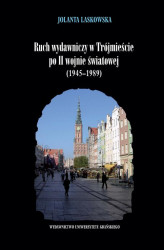 Okładka: Ruch wydawniczy w Trójmieście po II wojnie światowej (1945–1989)