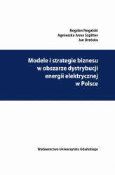 Okładka: Modele i strategie biznesu w obszarze dystrybucji energii elektrycznej w Polsce