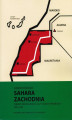 Okładka książki: Sahara Zachodnia. Fiasko dekolonizacji czy sukces podboju 1975–2011